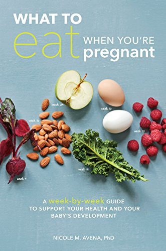 Book : What To Eat When Youre Pregnant A Week-by-week Guide