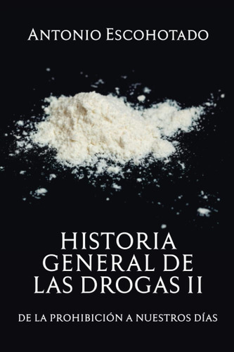 Libro: Historia General De Las Drogas. Tomo 2 (spanish Editi