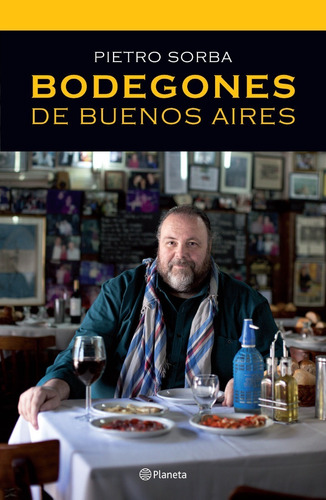 Bodegones De Buenos Aires 2015 De Pietro Sorba
