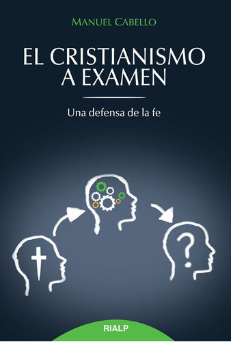 El Cristianismo A Examen, De Cabello Fernández, Manuel. Editorial Ediciones Rialp, S.a., Tapa Blanda En Español
