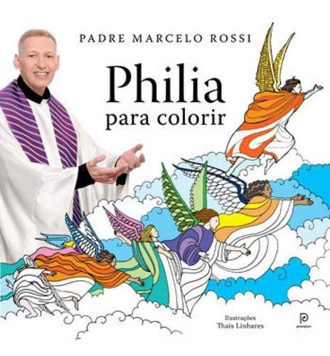 Philia Para Colorir, De Rossi, Marcelo. Editora Principium, Capa Mole, Edição 1ª Edição - 2015 Em Português