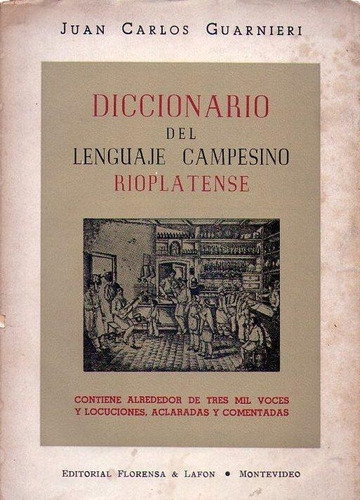 Diccionario Del Lenguaje Campesino Rioplatense * Guarnieri 