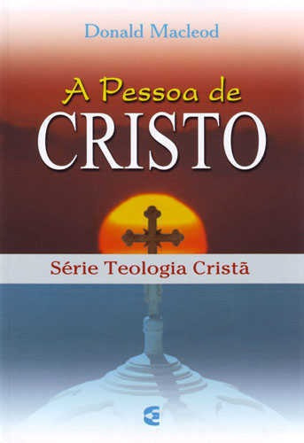 A Pessoa De Cristo - Série Teologia Cristã - Cultura Cristã, de  na capa. Editora Cultura Cristã em português