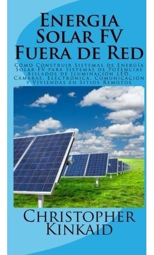 Libro : Energia Solar Fv Fuera De Red: Como Construir Sis. 