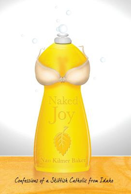 Libro Naked Joy: Confessions Of A Skittish Catholic From ...