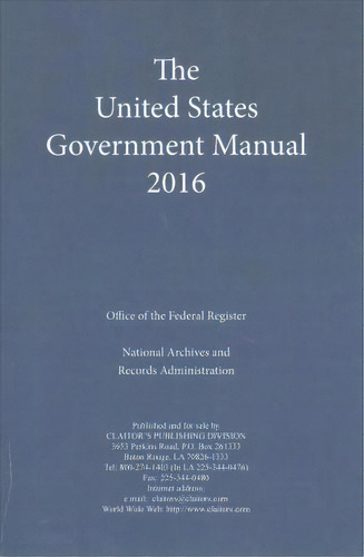 United States Government Manual (2016), De Office Of The Federal Register. Editorial Claitors Pub Division, Tapa Blanda En Inglés