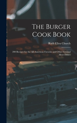 Libro The Burger Cook Book; 200 Recipes For The All-ameri...