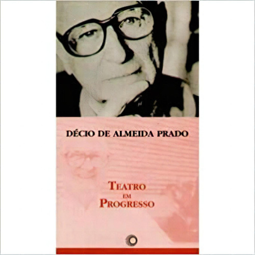 Teatro Em Progresso, De Décio De Almeida Prado. Editora Perspectiva, Capa Dura Em Português