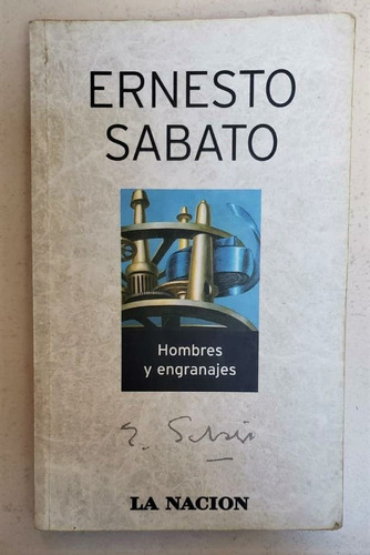Hombres Y Engranajes - Ernesto Sabato 