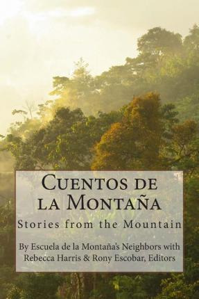 Libro Cuentos De La Monta A - Neighbors Of The Escuela De...