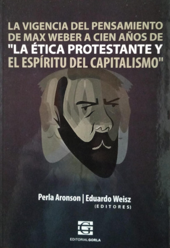 Vigencia De Max Weber A Cien Años De... - P. Aronson Y E. We