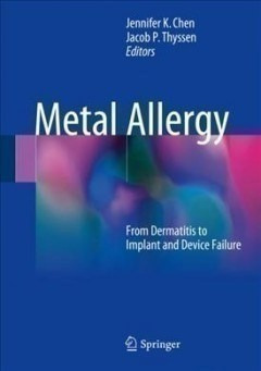 Metal Allergy: From Dermatitis To Implant And Device Failur