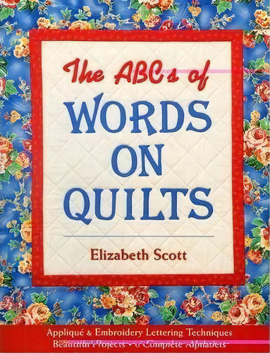 Abcs Of Words On Quilts, De Elizabeth Scott. Editorial C T Publishing, Tapa Blanda En Inglés
