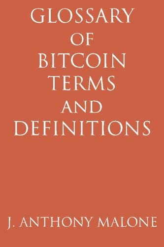 Glossary Of Bitcoin Terms And Definitions, De Malone, Mr. J. Anthony. Editorial Createspace Independent Publishing Platform, Tapa Blanda En Inglés