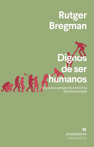 Libro Dignos De Ser Humanos - Rutger Bregman - Anagrama