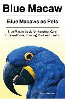 Libro Blue Macaw. Blue Macaws As Pets. Blue Macaw Book Fo...