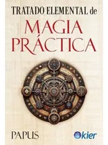 Comprar Tratado Elemental De Magia Practica - Papus - Kier