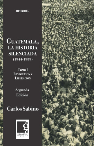 Libro Guatemala, La Historia La Silenciada 1944  Hasta  Lhs4