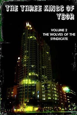 Libro The Three Kings Of Ybor - Vol. 2: The Wolves Of The...