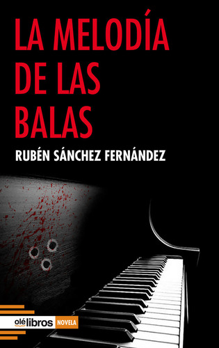 Melodia De Las Balas,la - Sanchez Fernandez,ruben