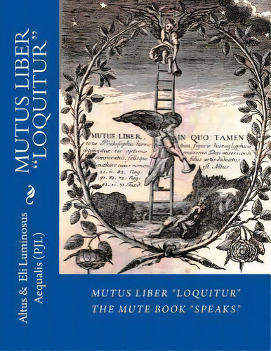 Mutus Liber Loquitur, De Eli Luminosus Aequalis P J L. Editorial Sacer Equestris Aureus Ordo Inc, Tapa Blanda En Inglés