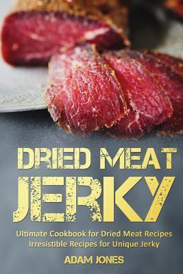 Libro Dried Meat Jerky : Ultimate Cookbook For Dried Meat...