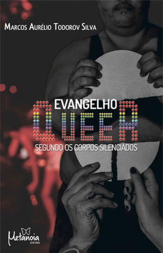 Livro Evangelho Queer, Segundo Os Corpos Silenciados, De Marco Aurelio. Em Português, 2018