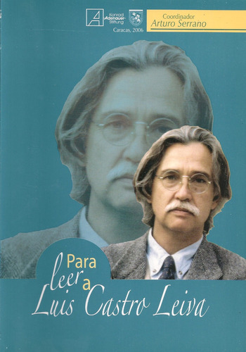 Para Leer A Luis Castro Leiva (nuevo) Arturo Serrano (coord)