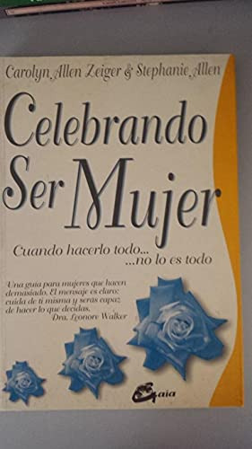 Libro Celebrando Ser Mujer Cuando Hacerlo Todo No Lo Es Todo