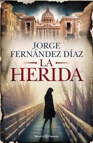 La Herida - Jorge Fernandez Diaz - Libro - Planeta