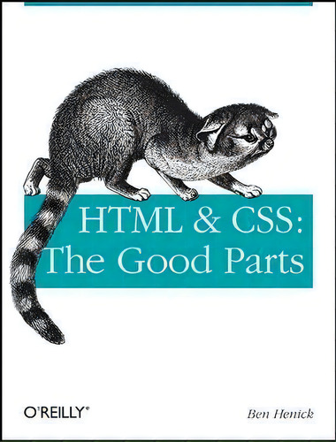 Html & Css - The Good Parts, De Ben Henick. Editorial Gardners, Tapa Blanda En Inglés