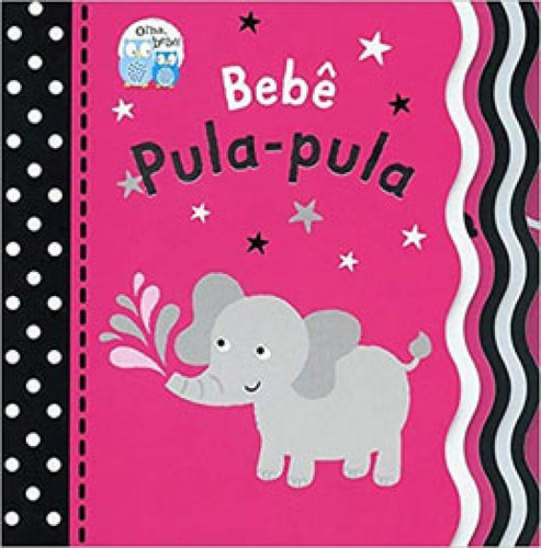 Bebê Pula-pula: Olha Bebê!, De Little Tiger Press Ltd. | Marchi, Barbara Messas. Editora Tiger Tales, Capa Mole Em Português