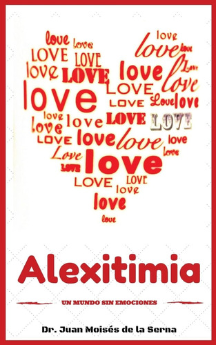 Libro: Alexitimia: Un Mundo Sin Emociones (spanish Edition)
