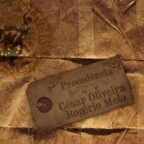 Cd - César Oliveira & Rogério Melo - Procedência (cd Duplo)