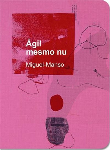 Agil Mesmo Nu - 1ªed.(2021), De Miguel Manso., Vol. 3. Editora Ediçoes Macondo, Capa Mole, Edição 1 Em Português, 2021
