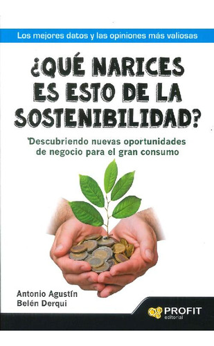 Libro ¿ Qué Narices Es Esto De La Sostenibilidad ? De Antoni