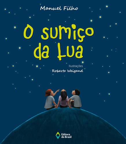 O sumiço da lua, de Manuel Filho. Editora do Brasil, capa mole em português, 2014