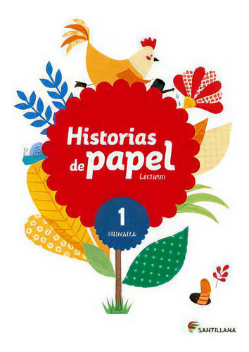Lecturas Historias De Papel 1 Primaria, De Varios Autores. Editorial Santillana Educación, S.l., Tapa Blanda En Español