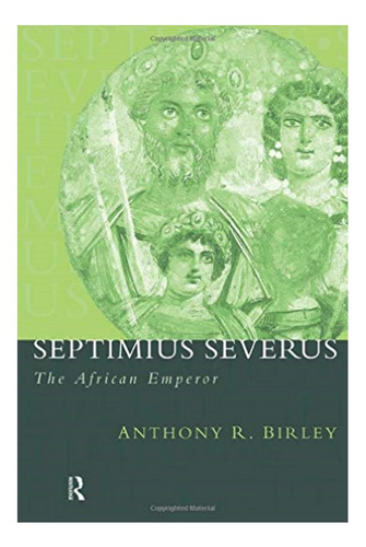 Septimius Severus - Anthony R Birley. Eb7