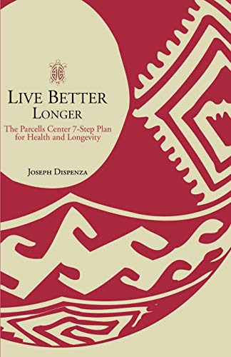 Book : Live Better Longer The Parcells Center 7-step Plan..