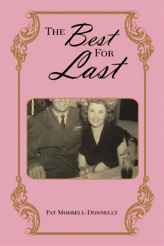 The Best For Last, De Morrell-donnelly, Pat. Editorial Authorhouse, Tapa Blanda En Inglés