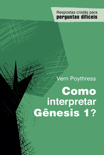 Como Interpretar Genesis 1? - Coleção Rcpd  Monergismo
