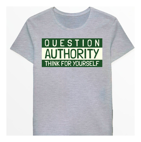 Remera Question Authority Think For Yourself 49534376