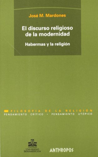 El Discurso Religioso De La Modernidad Habermas Y La Religio