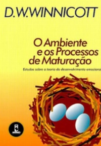 O Ambiente E Os Processos De Maturação De D. W. Winnicott Pela Artmed (1983)