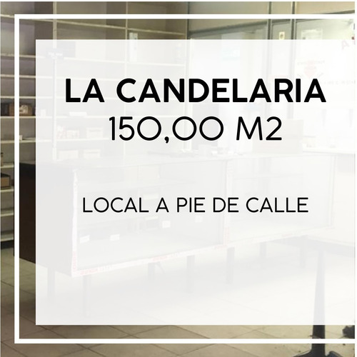 Imagen 1 de 4 de Local Comercial A Pie De Calle En La Candelaria