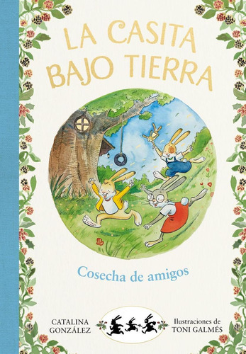 Libro: Cosecha De Amigos (la Casita Bajo Tierra 1). Gonzalez