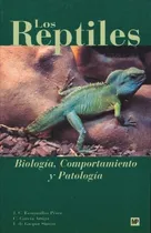 Comprar Los Reptiles Biologia Comportamiento Y Patologia Mundiprensa