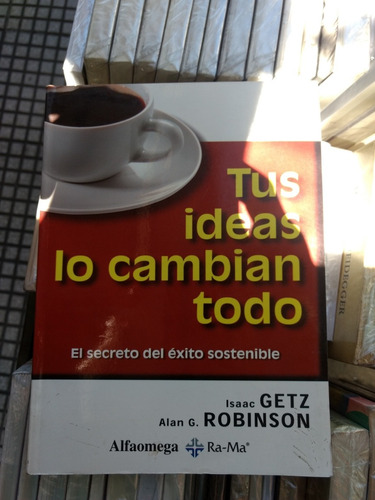 Tus Ideas Lo Cambian Todo, Getz/ Robinson -rf Libros