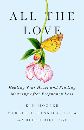 Libro: All The Love: Healing Your Heart And Finding Meaning